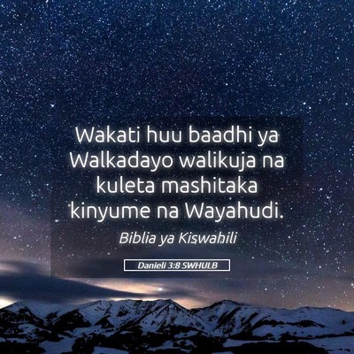 Picture 05 - Danieli 3:8 SWHULB - Wakati huu baadhi ya Walkadayo walikuja na kuleta - Bible Verse Picture