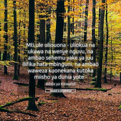 Picture 05 - Danieli 4:20 SWHULB - Mti ule uliouona - uliokua na ukawa na wenye - Bible Verse Picture