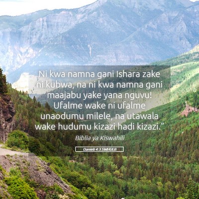 Picture 05 - Danieli 4:3 SWHULB - Ni kwa namna gani Ishara zake ni kubwa, na ni kwa - Bible Verse Picture