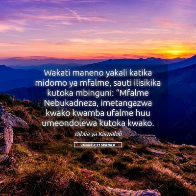 Picture 05 - Danieli 4:31 SWHULB - Wakati maneno yakali katika midomo ya mfalme, - Bible Verse Picture