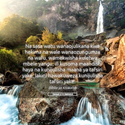Picture 05 - Danieli 5:15 SWHULB - Na sasa watu wanaojulikana kwa hekima na wale - Bible Verse Picture