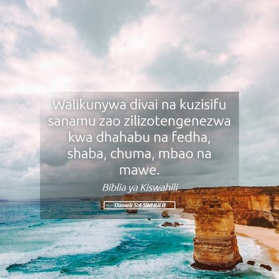 Picture 05 - Danieli 5:4 SWHULB - Walikunywa divai na kuzisifu sanamu zao - Bible Verse Picture
