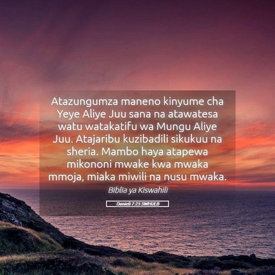 Picture 05 - Danieli 7:25 SWHULB - Atazungumza maneno kinyume cha Yeye Aliye Juu - Bible Verse Picture