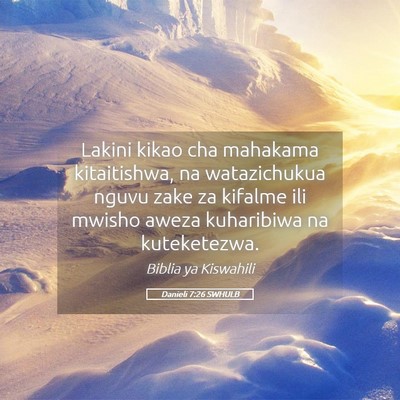 Picture 05 - Danieli 7:26 SWHULB - Lakini kikao cha mahakama kitaitishwa, na - Bible Verse Picture