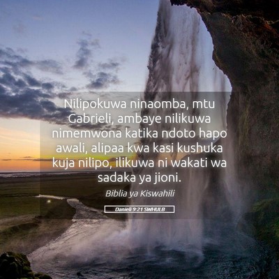 Picture 05 - Danieli 9:21 SWHULB - Nilipokuwa ninaomba, mtu Gabrieli, ambaye - Bible Verse Picture