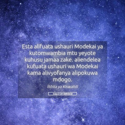 Picture 05 - Esta 2:20 SWHULB - Esta alifuata ushauri Modekai ya kutomwambia mtu - Bible Verse Picture