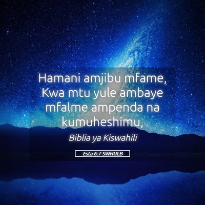 Picture 05 - Esta 6:7 SWHULB - Hamani amjibu mfame, Kwa mtu yule ambaye mfalme - Bible Verse Picture