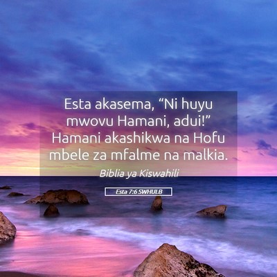 Picture 05 - Esta 7:6 SWHULB - Esta akasema, “Ni huyu mwovu Hamani, adui!” - Bible Verse Picture