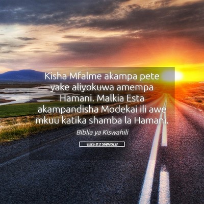 Picture 05 - Esta 8:2 SWHULB - Kisha Mfalme akampa pete yake aliyokuwa amempa - Bible Verse Picture