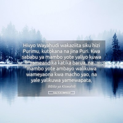 Picture 05 - Esta 9:26 SWHULB - Hivyo Wayahudi wakaziita siku hizi Purimu, - Bible Verse Picture