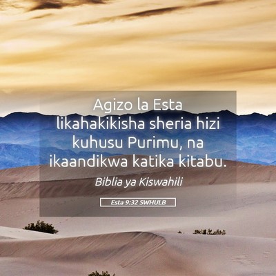 Picture 05 - Esta 9:32 SWHULB - Agizo la Esta likahakikisha sheria hizi kuhusu - Bible Verse Picture