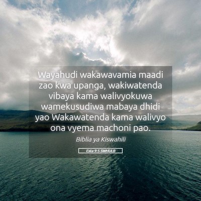 Picture 05 - Esta 9:5 SWHULB - Wayahudi wakawavamia maadi zao kwa upanga, - Bible Verse Picture