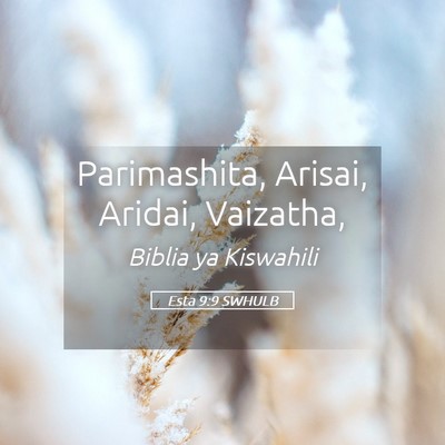 Picture 05 - Esta 9:9 SWHULB - Parimashita, Arisai, Aridai, - Bible Verse Picture