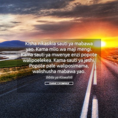 Picture 05 - Ezekieli 1:24 SWHULB - Kisha nikasikia sauti ya mabawa yao. Kama mlio wa - Bible Verse Picture