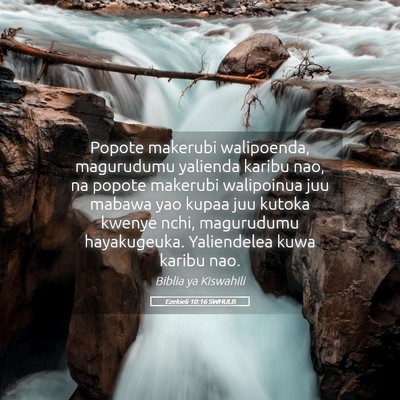 Picture 05 - Ezekieli 10:16 SWHULB - Popote makerubi walipoenda, magurudumu yalienda - Bible Verse Picture