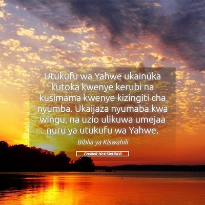 Picture 05 - Ezekieli 10:4 SWHULB - Utukufu wa Yahwe ukainuka kutoka kwenye kerubi na - Bible Verse Picture