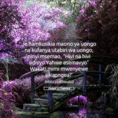 Picture 05 - Ezekieli 13:7 SWHULB - Je hamkusikia maono ya uongo na kufanya utabiri - Bible Verse Picture