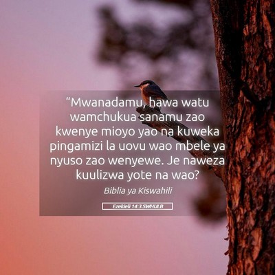 Picture 05 - Ezekieli 14:3 SWHULB - “Mwanadamu, hawa watu wamchukua sanamu zao - Bible Verse Picture