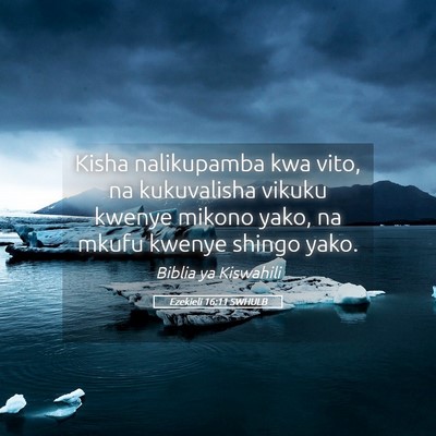 Picture 05 - Ezekieli 16:11 SWHULB - Kisha nalikupamba kwa vito, na kukuvalisha vikuku - Bible Verse Picture
