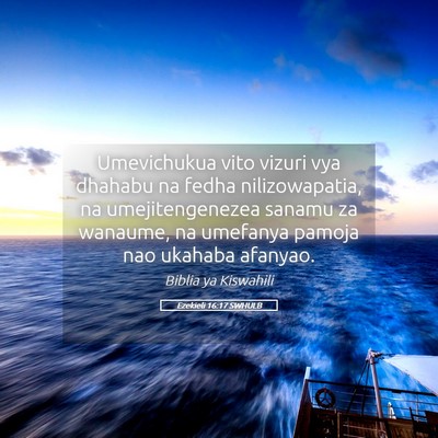 Picture 05 - Ezekieli 16:17 SWHULB - Umevichukua vito vizuri vya dhahabu na fedha - Bible Verse Picture