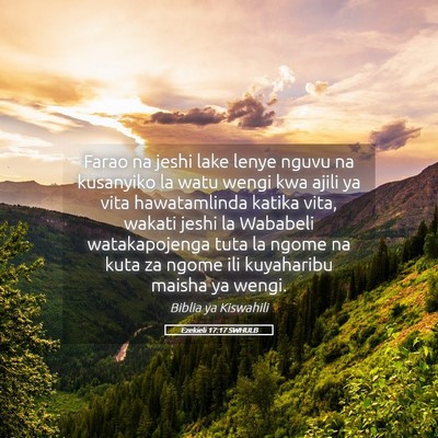 Picture 05 - Ezekieli 17:17 SWHULB - Farao na jeshi lake lenye nguvu na kusanyiko la - Bible Verse Picture