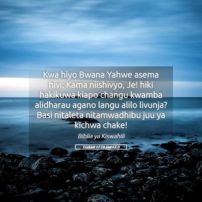 Picture 05 - Ezekieli 17:19 SWHULB - Kwa hiyo Bwana Yahwe asema hivi: Kama niishivyo, - Bible Verse Picture