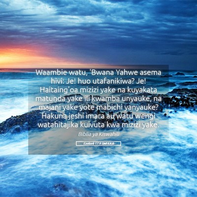 Picture 05 - Ezekieli 17:9 SWHULB - Waambie watu, 'Bwana Yahwe asema hivi: Je! huo - Bible Verse Picture