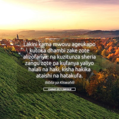 Picture 05 - Ezekieli 18:21 SWHULB - Lakini kama mwovu ageukapo kutoka dhambi zake - Bible Verse Picture