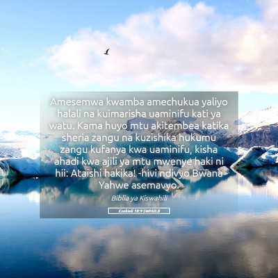 Picture 05 - Ezekieli 18:9 SWHULB - Amesemwa kwamba amechukua yaliyo halali na - Bible Verse Picture