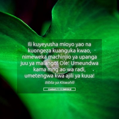 Picture 05 - Ezekieli 21:15 SWHULB - Ili kuyeyusha mioyo yao na kuongeza kuanguka - Bible Verse Picture