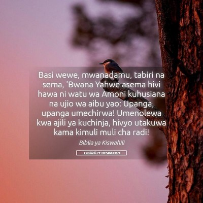 Picture 05 - Ezekieli 21:28 SWHULB - Basi wewe, mwanadamu, tabiri na sema, 'Bwana - Bible Verse Picture