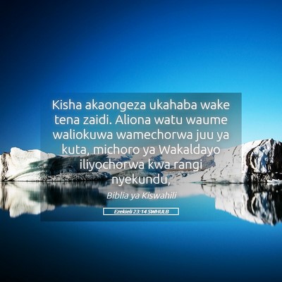 Picture 05 - Ezekieli 23:14 SWHULB - Kisha akaongeza ukahaba wake tena zaidi. Aliona - Bible Verse Picture