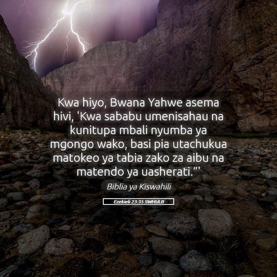 Picture 05 - Ezekieli 23:35 SWHULB - Kwa hiyo, Bwana Yahwe asema hivi, 'Kwa sababu - Bible Verse Picture