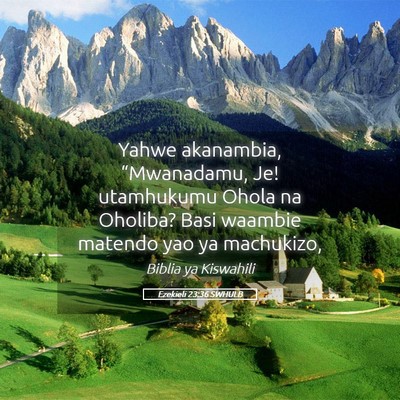 Picture 05 - Ezekieli 23:36 SWHULB - Yahwe akanambia, “Mwanadamu, Je! utamhukumu - Bible Verse Picture