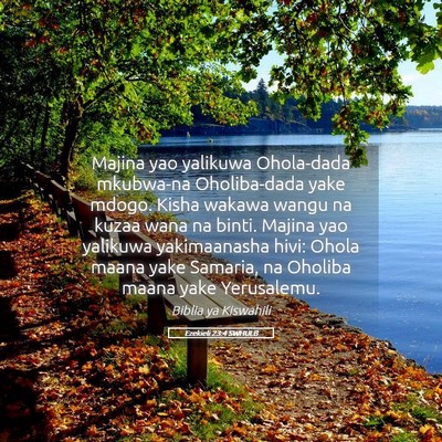 Picture 05 - Ezekieli 23:4 SWHULB - Majina yao yalikuwa Ohola-dada mkubwa-na - Bible Verse Picture