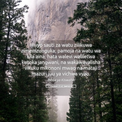 Picture 05 - Ezekieli 23:42 SWHULB - Hivyo sauti za watu zilikuwa zimemzunguka; pamoja - Bible Verse Picture