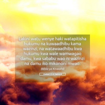 Picture 05 - Ezekieli 23:45 SWHULB - Lakini watu wenye haki watapitisha hukumu na - Bible Verse Picture