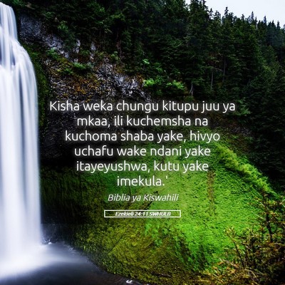 Picture 05 - Ezekieli 24:11 SWHULB - Kisha weka chungu kitupu juu ya mkaa, ili - Bible Verse Picture