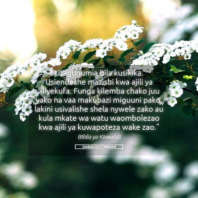 Picture 05 - Ezekieli 24:17 SWHULB - Utagugumia bila kusikika. Usiendeshe mazishi kwa - Bible Verse Picture