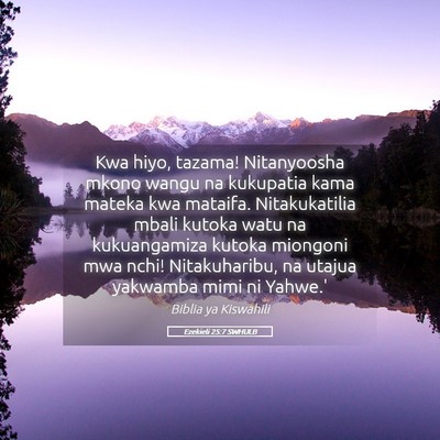 Picture 05 - Ezekieli 25:7 SWHULB - Kwa hiyo, tazama! Nitanyoosha mkono wangu na - Bible Verse Picture
