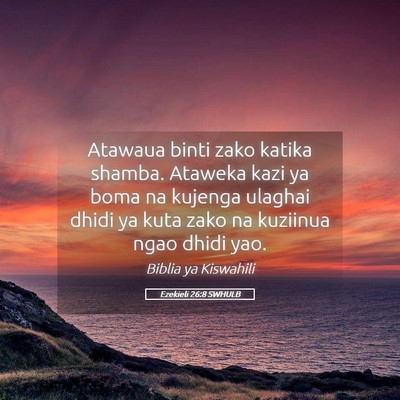 Picture 05 - Ezekieli 26:8 SWHULB - Atawaua binti zako katika shamba. Ataweka kazi ya - Bible Verse Picture