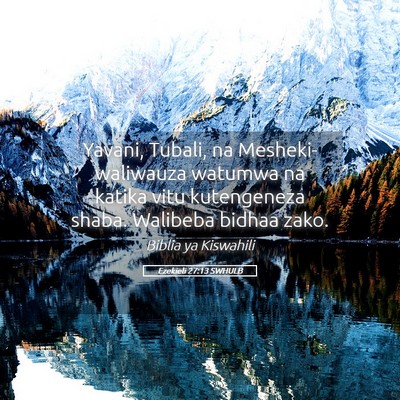 Picture 05 - Ezekieli 27:13 SWHULB - Yavani, Tubali, na Mesheki-waliwauza watumwa na - Bible Verse Picture