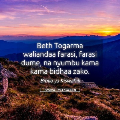 Picture 05 - Ezekieli 27:14 SWHULB - Beth Togarma waliandaa farasi, farasi dume, na - Bible Verse Picture