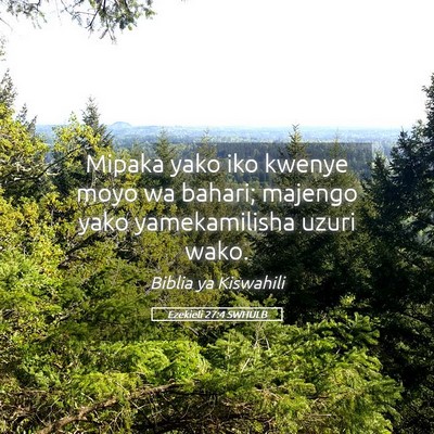 Picture 05 - Ezekieli 27:4 SWHULB - Mipaka yako iko kwenye moyo wa bahari; majengo - Bible Verse Picture