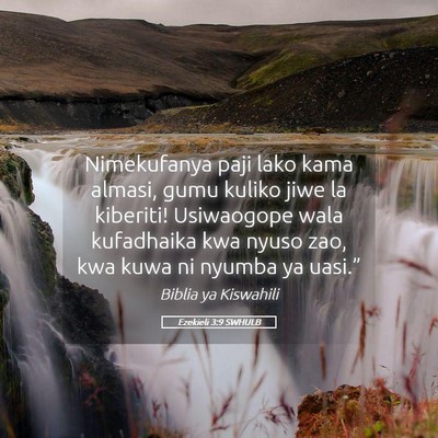 Picture 05 - Ezekieli 3:9 SWHULB - Nimekufanya paji lako kama almasi, gumu kuliko - Bible Verse Picture
