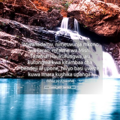 Picture 05 - Ezekieli 30:21 SWHULB - “Mwanadamu, nimeuvunja mkono wa Farao, mfalme - Bible Verse Picture