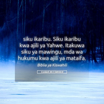 Picture 05 - Ezekieli 30:3 SWHULB - siku ikaribu. Siku ikaribu kwa ajili ya Yahwe. - Bible Verse Picture