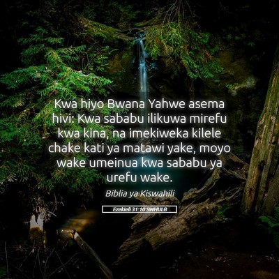 Picture 05 - Ezekieli 31:10 SWHULB - Kwa hiyo Bwana Yahwe asema hivi: Kwa sababu - Bible Verse Picture