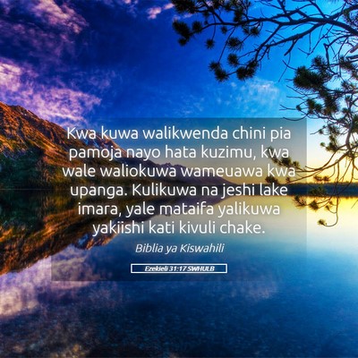 Picture 05 - Ezekieli 31:17 SWHULB - Kwa kuwa walikwenda chini pia pamoja nayo hata - Bible Verse Picture