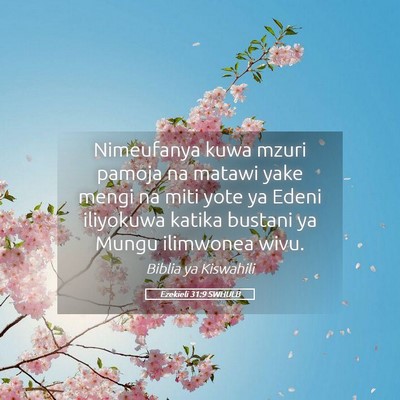 Picture 05 - Ezekieli 31:9 SWHULB - Nimeufanya kuwa mzuri pamoja na matawi yake mengi - Bible Verse Picture